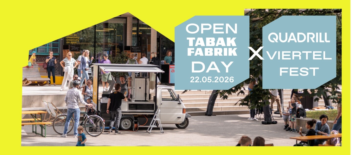 Sujet für Open Tabakfabrik Day X Viertelfest Quadrill für 22.5.2026