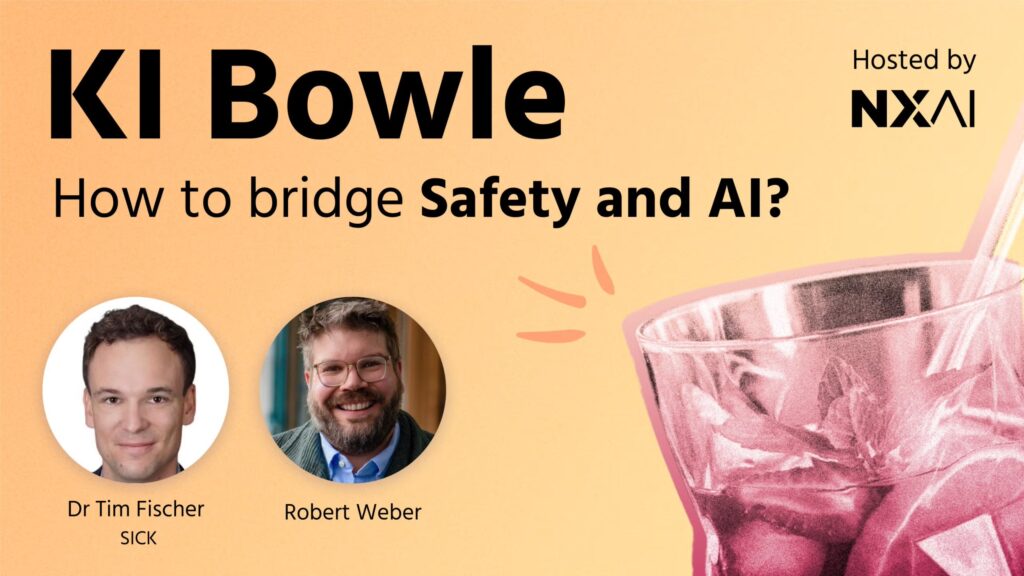 Sujet zur KI Bowle "How to bridge safety and AI?" DR Tim Fischer/SICK und Robert Weber (hosted by NXAI 2026)
