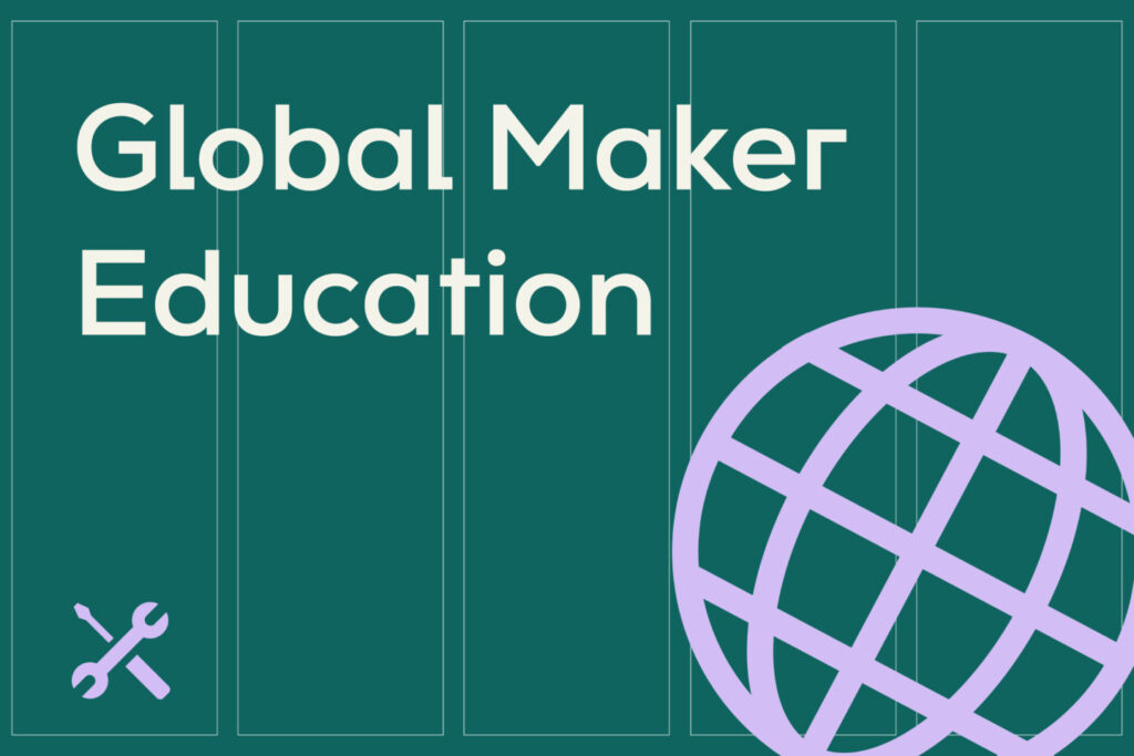 Sujet für die Veranstaltung in der GG im Juni 2026 Global Maker Education